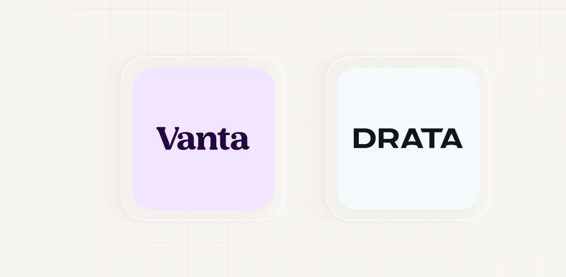 A card displaying the logos for Vanta and Drata, representing native integrations with leading automated compliance platforms.