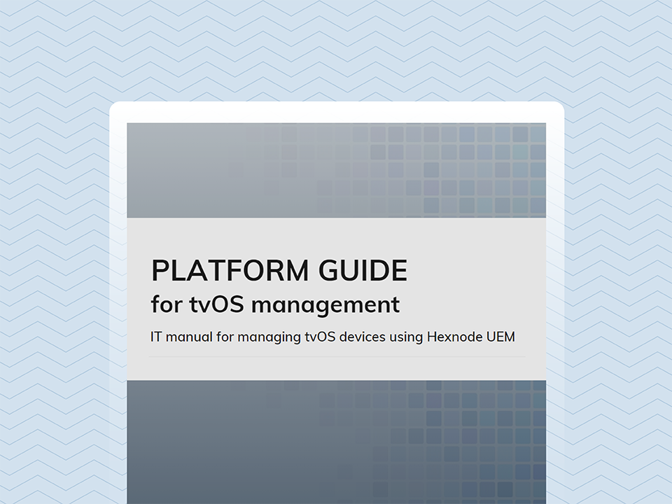 Platform guide for tvOS management